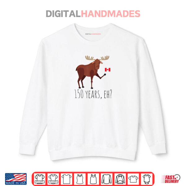 Moose Canadian Flag 150 Year Canada Celebration Day Shirt 1 Sweatshirt Moose Canadian Flag 150 Year Canada Celebration Day Shirt