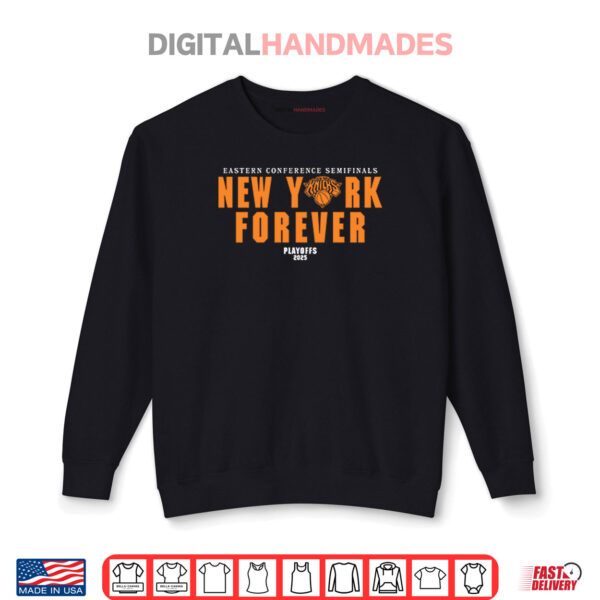 Sweatshirt New York Forever Playoffs 2025 Knicks Eastern Conference Semifinals Shirt