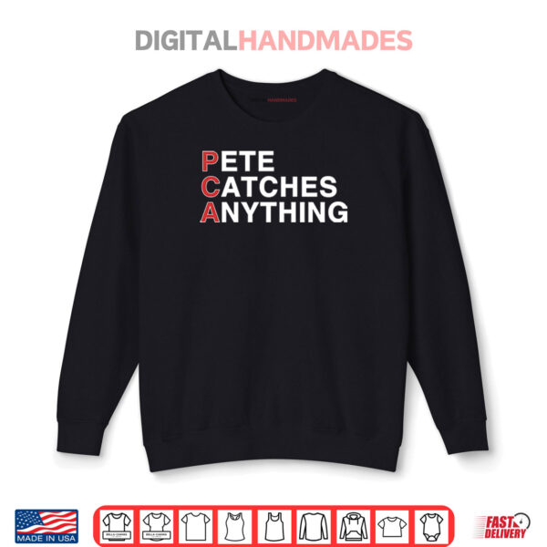 Sweatshirt PCA Pete Catches Anything Pete Crow Armstrong Shirt
