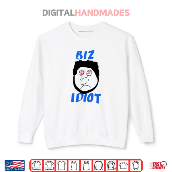 Paul Bissonnette Biz Idiot Shirt 1 Sweatshirt Paul Bissonnette Biz Idiot Shirt