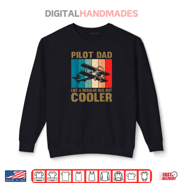 Sweatshirt Pilot Dad Vintage Like Regular Dad But Cooler Fathers Day Shirt