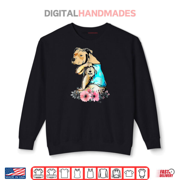 Sweatshirt Pit Bull I Love Mom Tattoo Mothers Day Shirt
