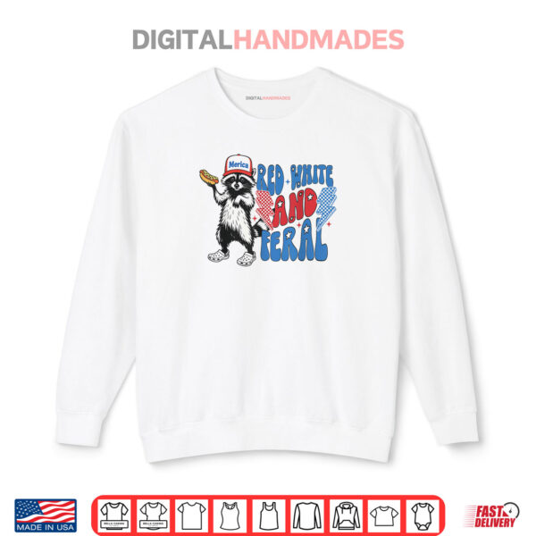Sweatshirt Red White And Feral Funny Raccoon 4th of July Patriotic Shirt