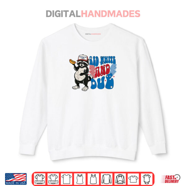 Sweatshirt Red White And due Funny Raccoon 4th of July Patriotic Shirt
