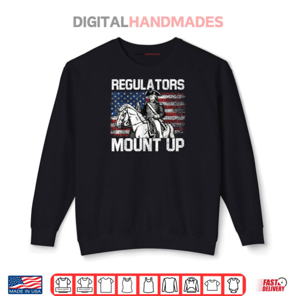 Regulators Mount Up 4th of July Independent Day Shirt 1 Sweatshirt Regulators Mount Up 4th of July Independent Day Shirt