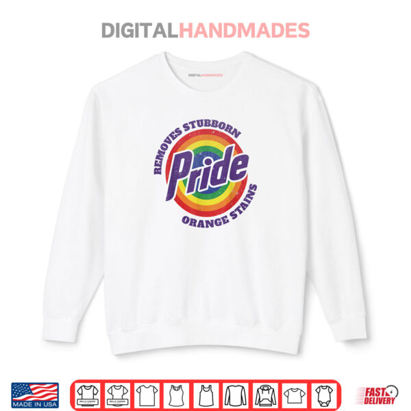 Resist Trump Remove Stubborn Orange Stains Pride Month Shirt 1 Sweatshirt Resist Trump Remove Stubborn Orange Stains Pride Month Shirt