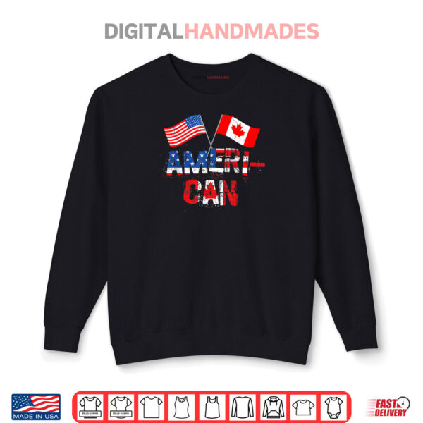 Retro Ameri Can Canada USA Flag Patriotic Canadian American Shirt 1 Sweatshirt Retro Ameri Can Canada USA Flag Patriotic Canadian American Shirt