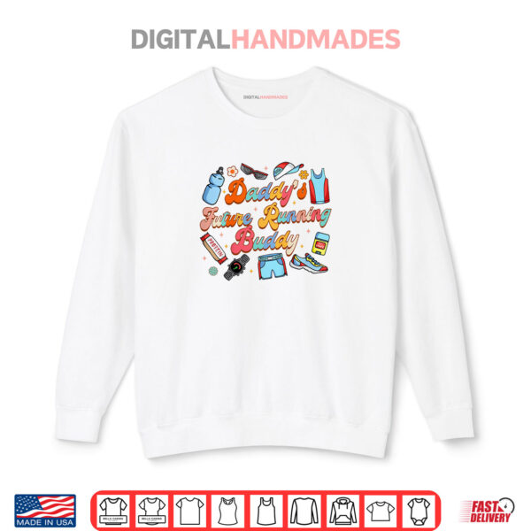 Sweatshirt Runner Running Fathers Day Daddys Future Running Buddy Shirt