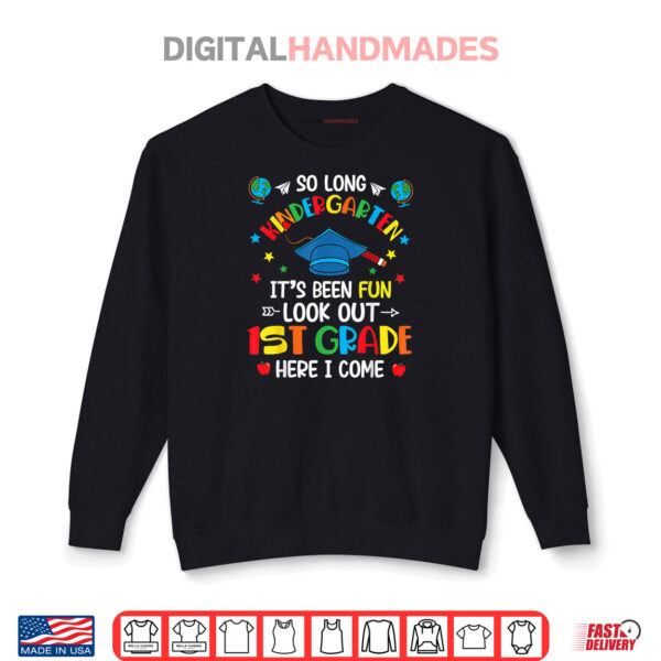 So Long Kindergarten Graduation 1st Grade Kids Boys Girls Shirt 1 Sweatshirt So Long Kindergarten Graduation 1st Grade Kids Boys Girls Shirt
