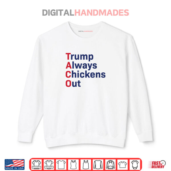 Sweatshirt Taco Trump Always Chickens Out Shirt