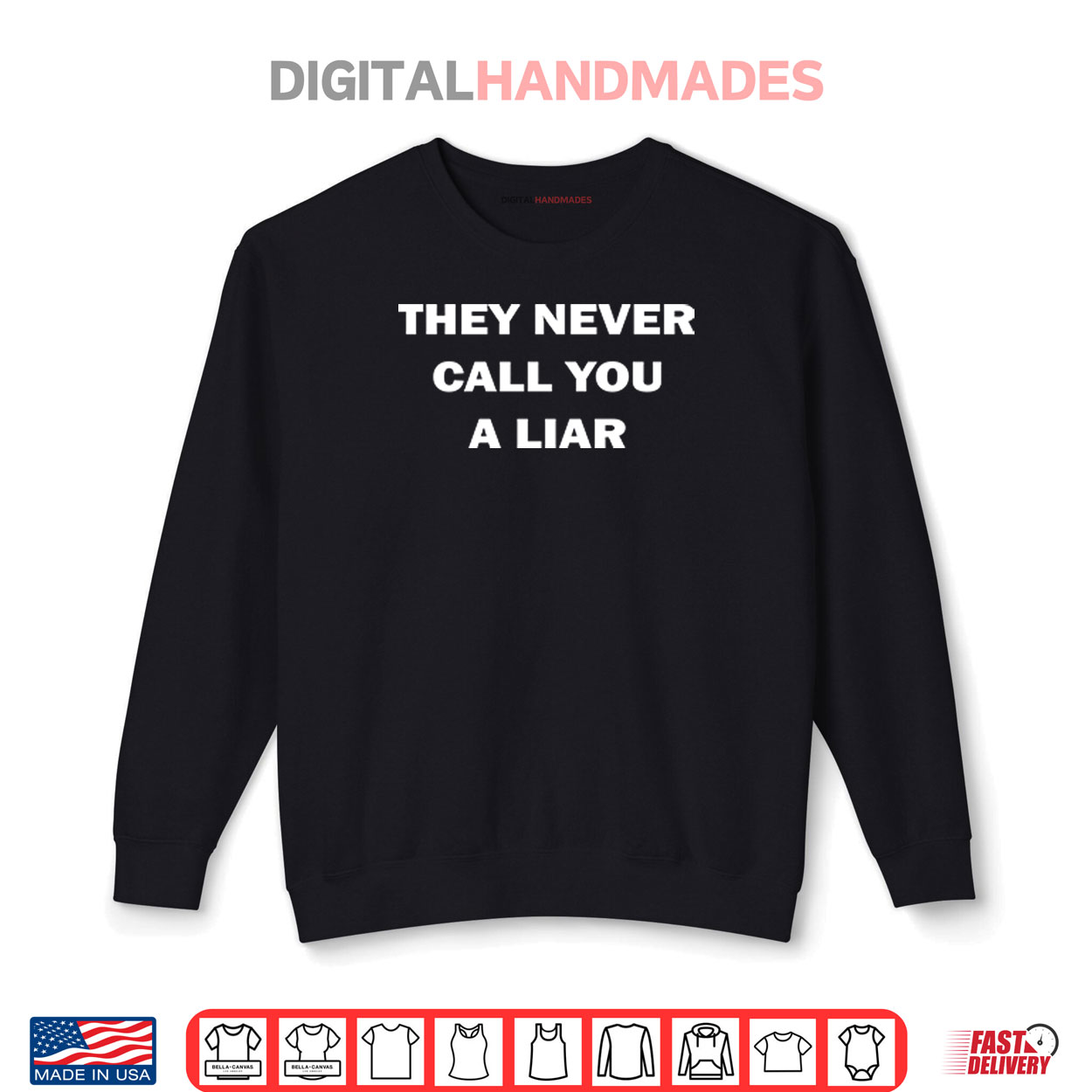 They Never Call You A Liar Shirt They Never Call You A Liar Shirt