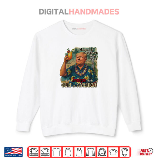 Sweatshirt Trump Gulf Of America Making The Gulf Coast Great Again Shirt