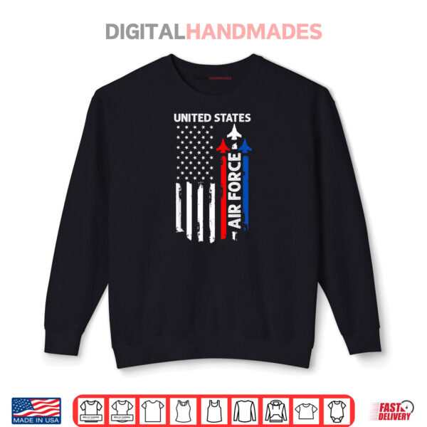 United States Air Force American USA Flag July 4th Patriotic Shirt 1 Sweatshirt United States Air Force American USA Flag July 4th Patriotic Shirt
