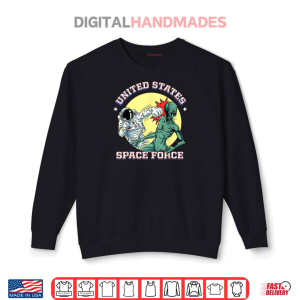 United States Space Force Funny Space Lover & UFO Alien 1 Sweatshirt United States Space Force Funny Space Lover UFO Alien