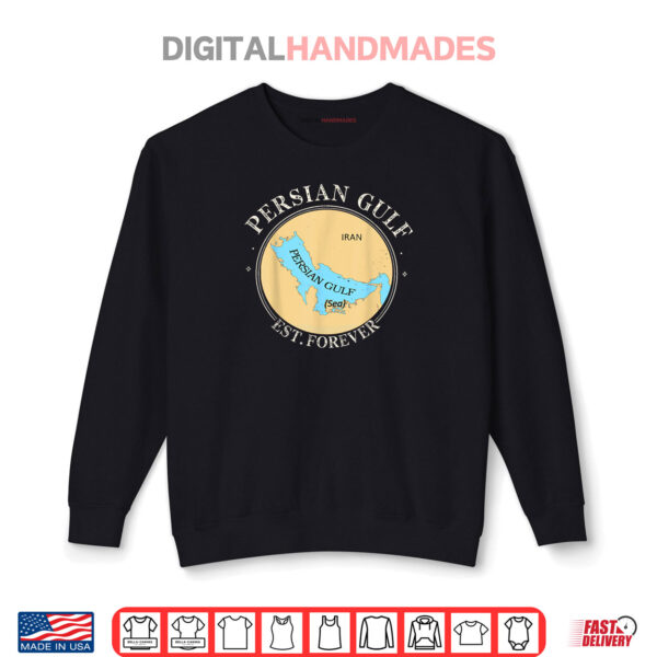 Vintage Persian Gulf Est Forever Retro Gulf of Persia Shirt 1 Sweatshirt Vintage Persian Gulf Est Forever Retro Gulf of Persia Shirt