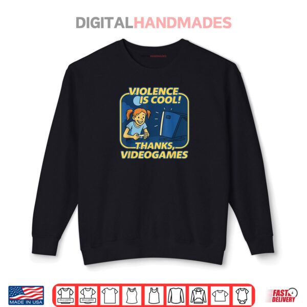 Sweatshirt Violence Is Cool Thanks Video Games Shirt