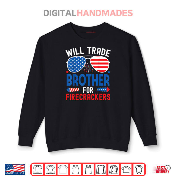 Sweatshirt Will Trade Brother For Firecrackers Funny 4th Of July Shirt