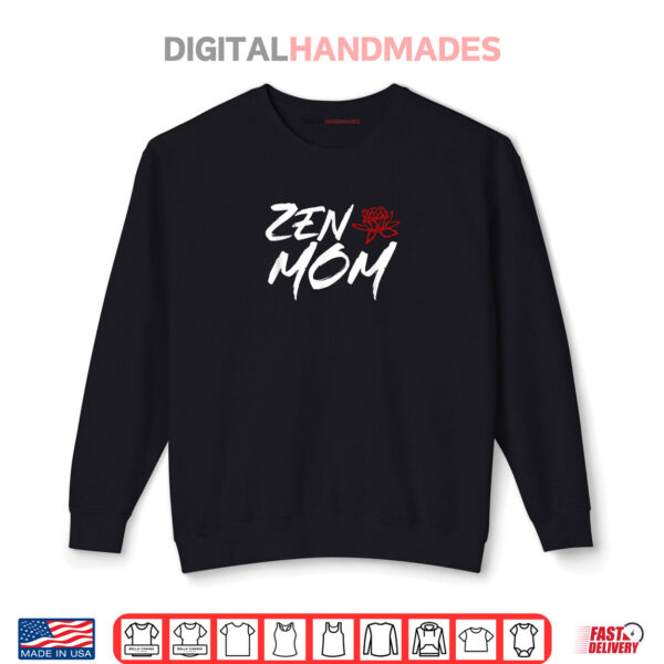 Sweatshirt Zen Mom Funny Mothers Day Meditation and Yoga Mom Meme Shirt