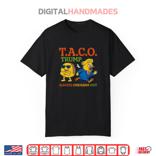 Taco Trump Always Chickens Out T.A.C.O Shirt