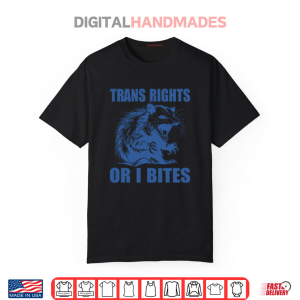 Trans Rights Or I Bites Raccoon Shirt