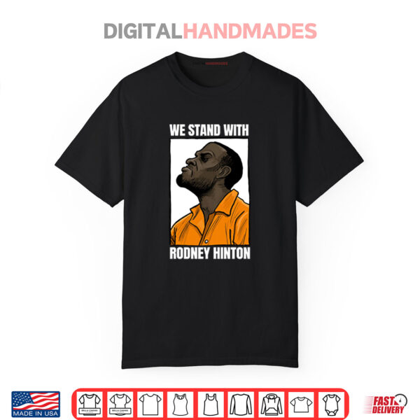 We Stand With Rodney Hinton Shirt