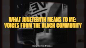 What Juneteenth Means to Me: Voices from the Black Community