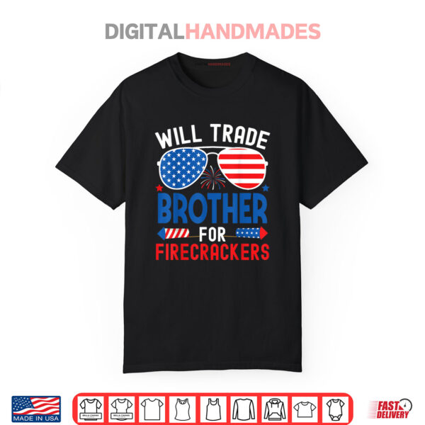 Will Trade Brother For Firecrackers Funny 4th Of July Shirt