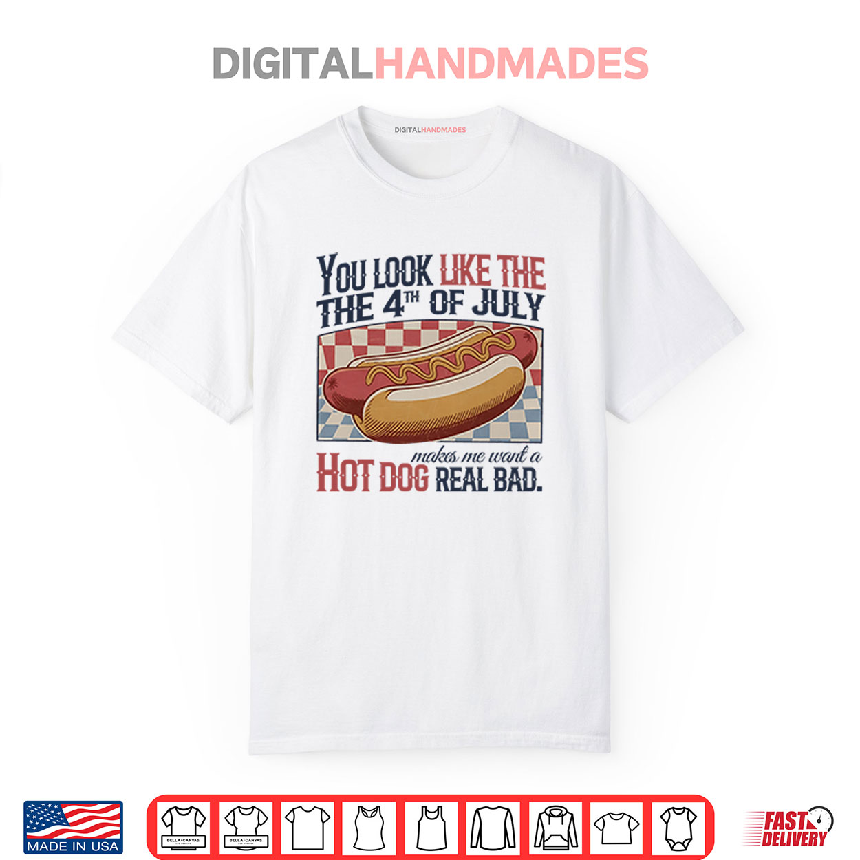 You Look Like The 4th Of July Hot Dog Shirt You Look Like The 4th Of July Hot Dog Shirt