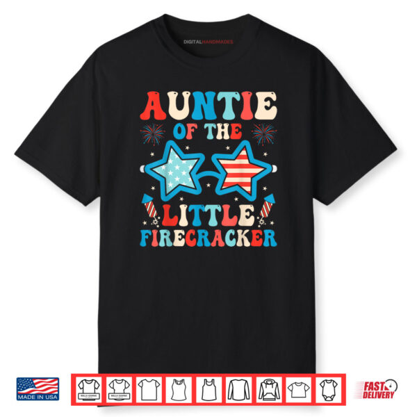 4th of July Birthday Aunt Auntie Of The Little Firecracker Shirt
