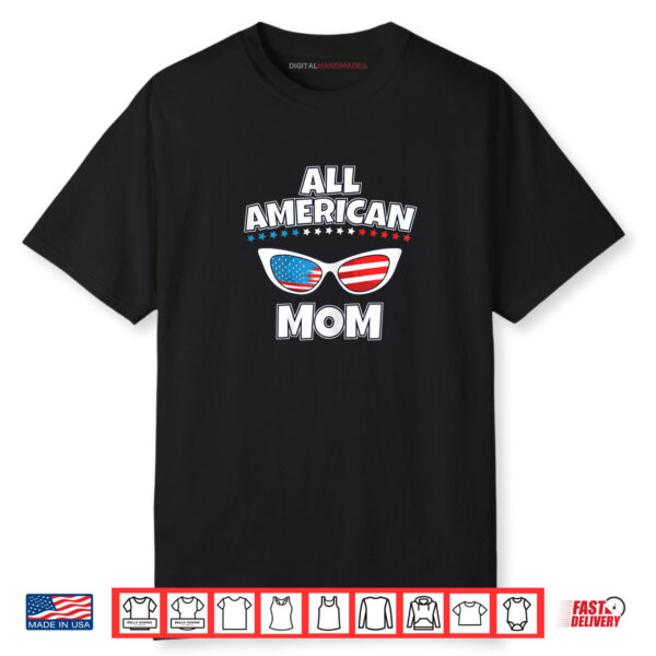 All American Mom Funny Family Matching 4th of July Shirt
