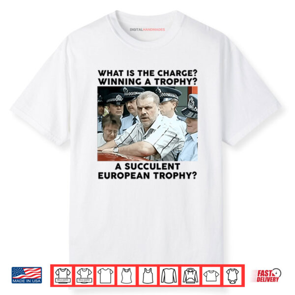 Ange Postecoglou What Is The Charge Winning A Trophy A Succulent European Trophy Shirt