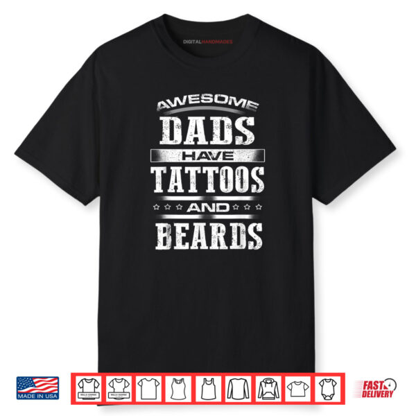 Awesome Dads Have Tattoos And Beards Funny Father’s Day Shirt