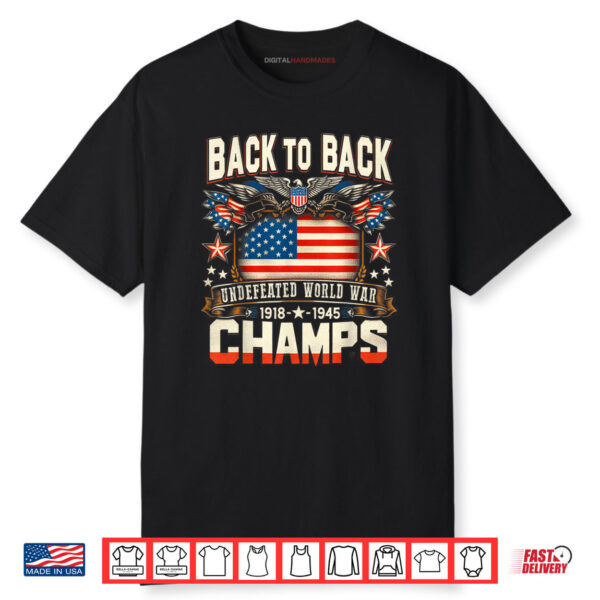 Back To Back Undefeated World War Champs 4th Of July Shirt