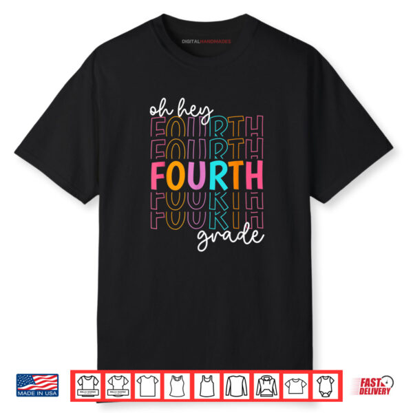 Back To School Oh Hey Fourth Grade Teachers Women Student Shirt