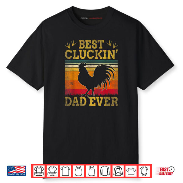Best Cluckin Dad Ever Father’s Day Vintage Style Chicken Dad Shirt