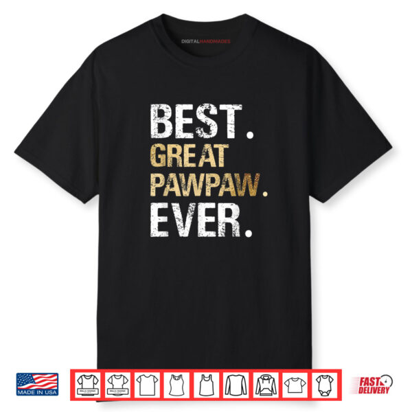 Best Great PawPaw Ever Special Great Grandpa Shirt