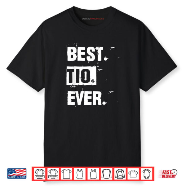 Best Tio Ever Uncle Gift Father’s Day Shirt