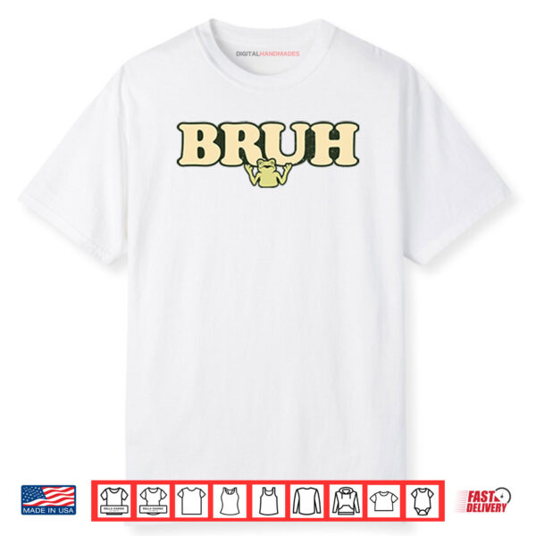 Bruh Shirt