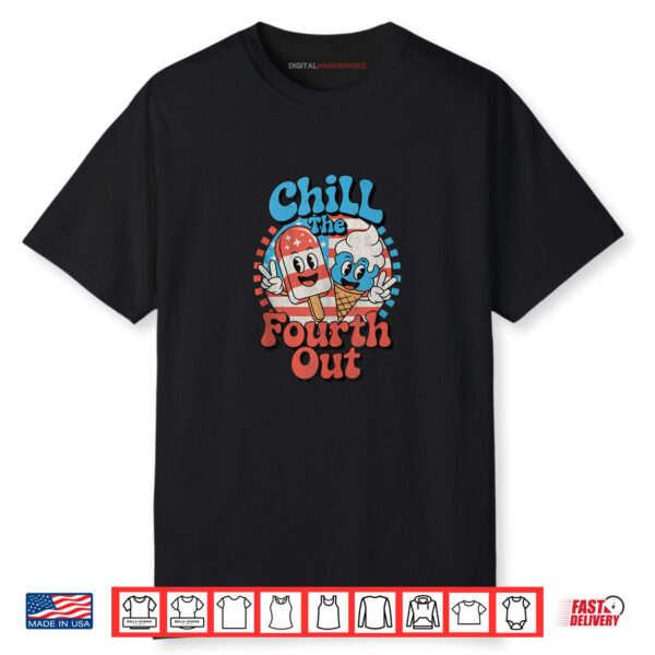 Chill The Fourth Out Retro Funny 4th of July Shirt