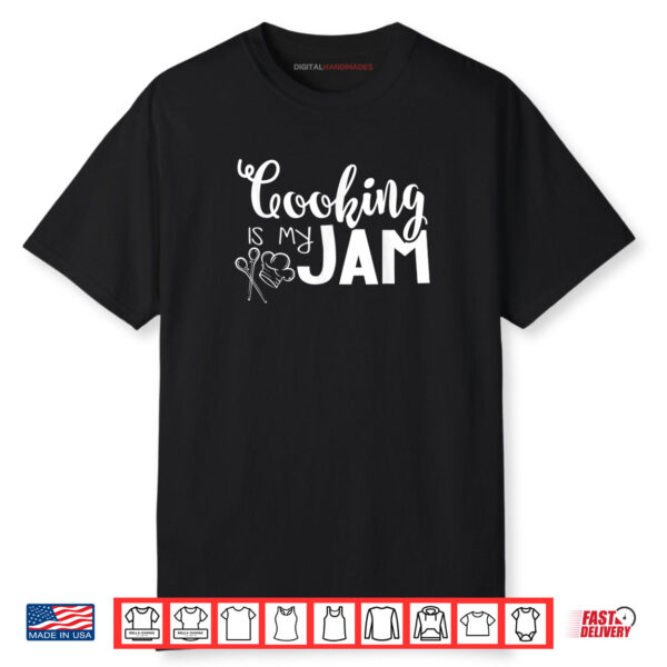 Cooking Is My Jam Back To School Shirt