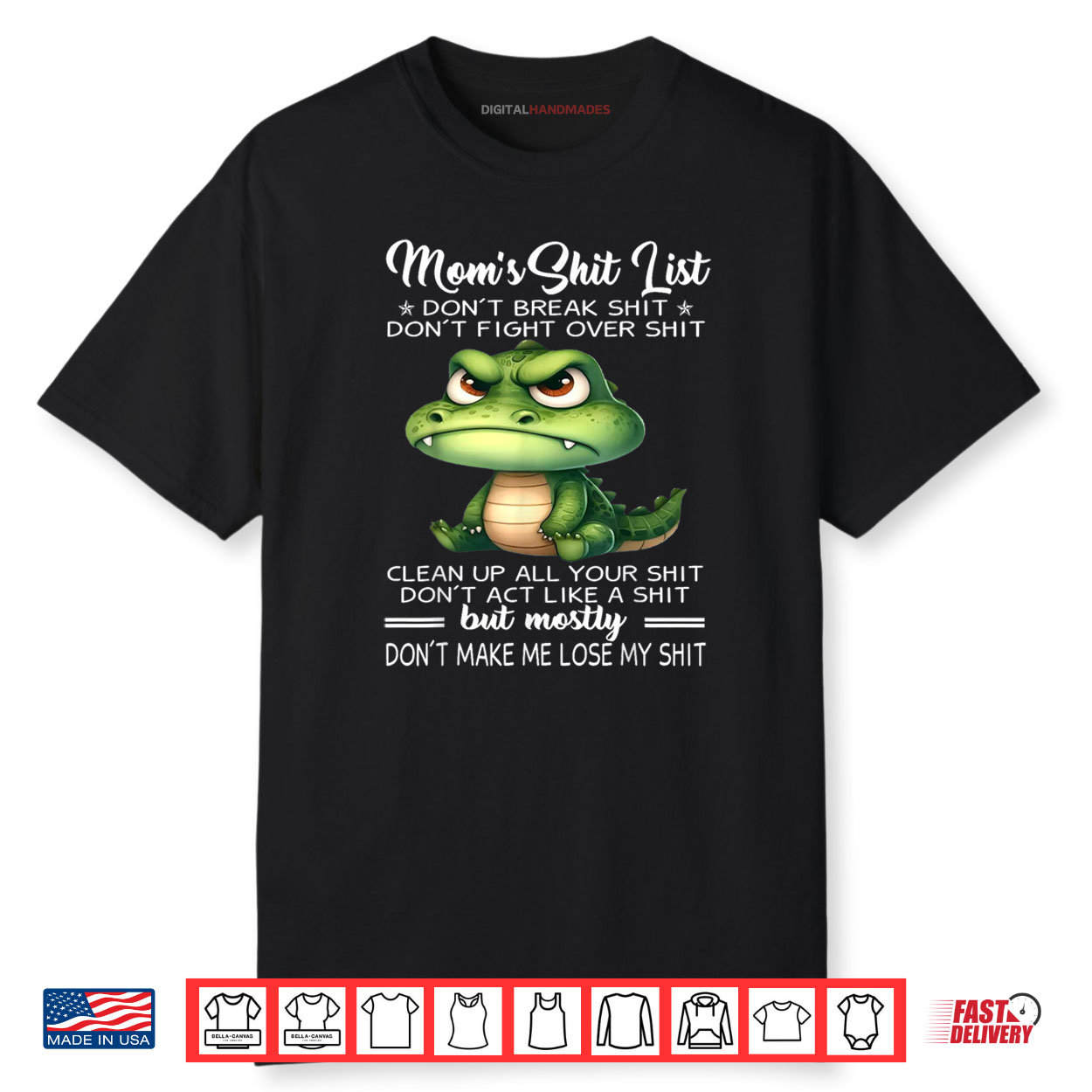Crocodile Mom’s Shit List Don’t Break Shit Don’t Fight Over Shirt