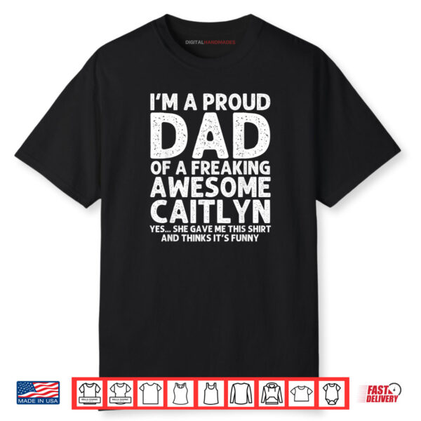 Dad Of CAITLYN Gift Father’s Day Funny Personalized Name Shirt