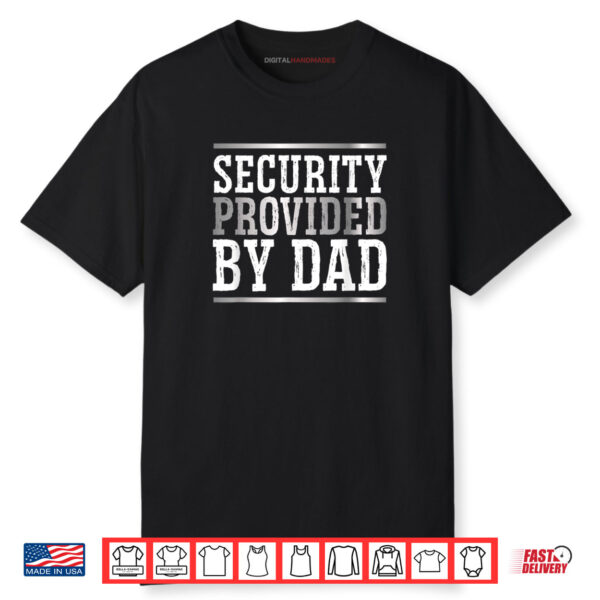 Dad Security Funny Security Guard Father’s Day Daughter Shirt