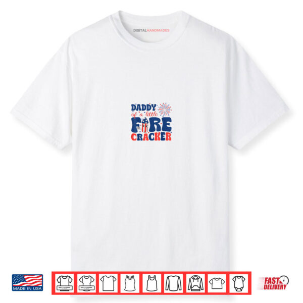 Daddy Of A Little Firecracker Family Matching 4th Of July Shirt