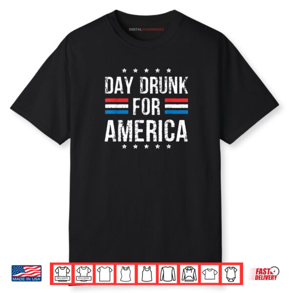 Day Drunk For America Shirt