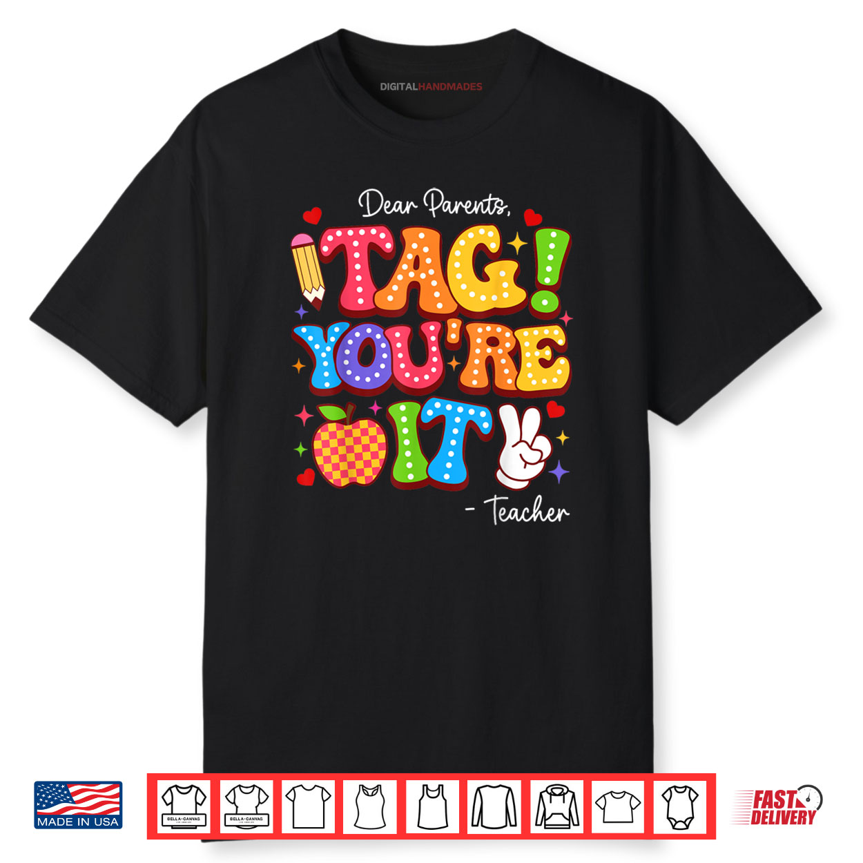 Dear Parents Tag You’re It From Teacher Last Day Of School Shirt Dear Parents Tag You’re It From Teacher Last Day Of School Shirt