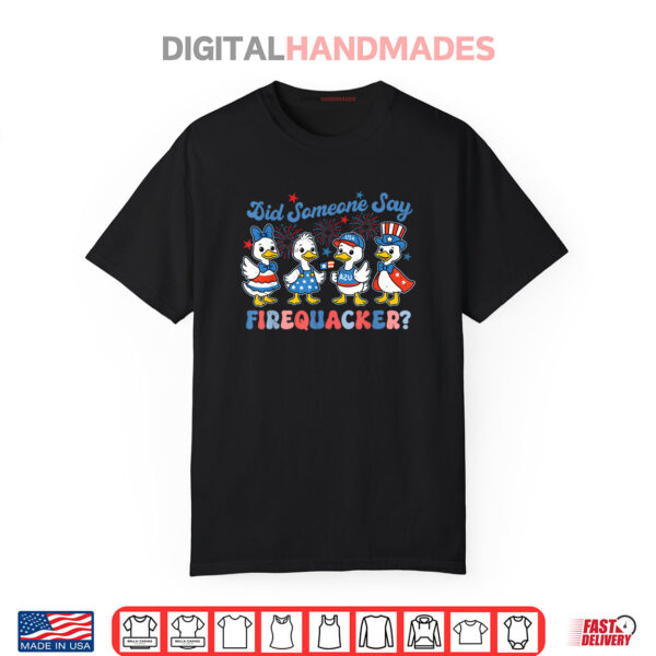 Did Someone Say Firequacker Funny Duck 4Th Of July Shirt