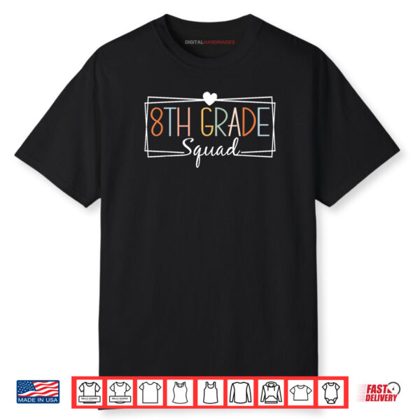 Eighth Grade Squad Teachers Kids 8th Grade Back to School Shirt