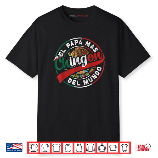 El Papa Mas Chingon Dia Del Padre Mexican Dad Father’s Day Shirt