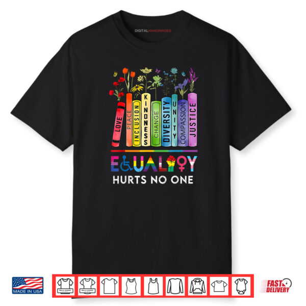 Equality Hurts No One Book Flower Rainbow Pride Month LGBTQ Shirt